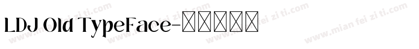 LDJ Old TypeFace字体转换